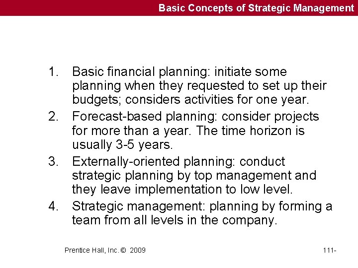 Basic Concepts of Strategic Management 1. Basic financial planning: initiate some planning when they