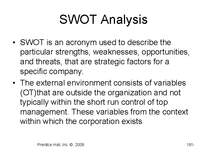 SWOT Analysis • SWOT is an acronym used to describe the particular strengths, weaknesses,