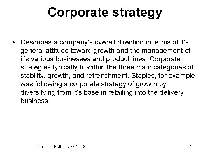 Corporate strategy • Describes a company’s overall direction in terms of it’s general attitude Corporate strategy • Describes a company’s overall direction in terms of it’s general attitude