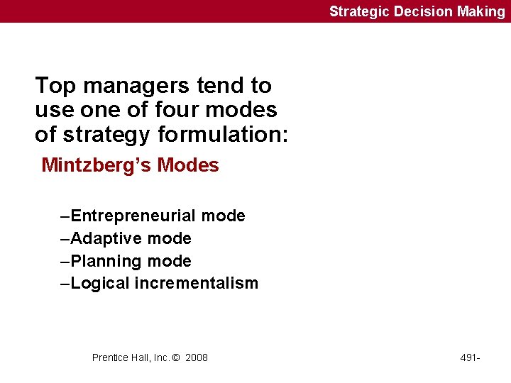 Strategic Decision Making Top managers tend to use one of four modes of strategy
