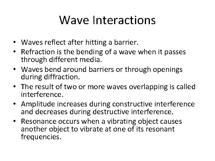 Wave Interactions • Waves reflect after hitting a barrier. • Refraction is the bending