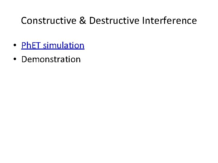 Constructive & Destructive Interference • Ph. ET simulation • Demonstration 