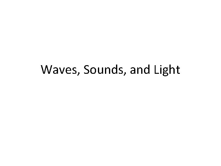 Waves, Sounds, and Light 