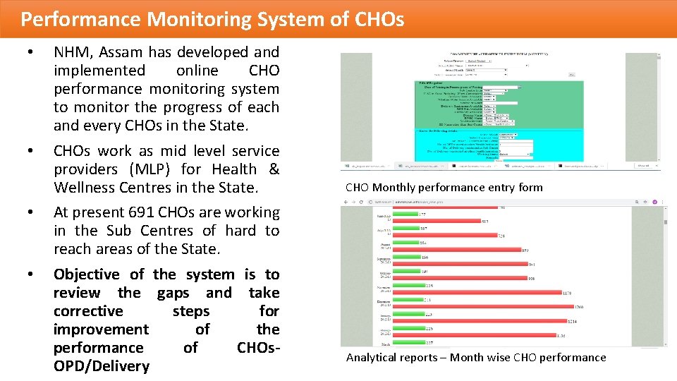 Performance Monitoring System of CHOs • • NHM, Assam has developed and implemented online