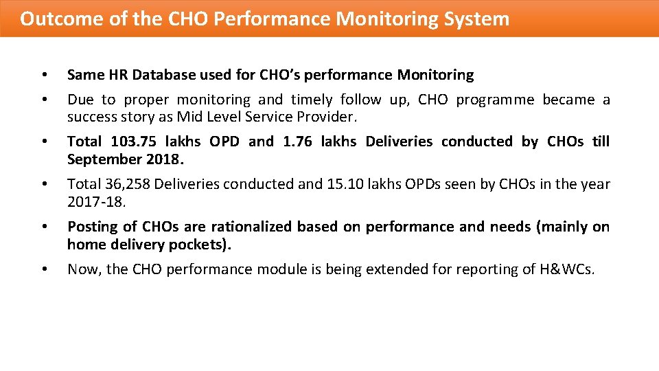 Outcome of the CHO Performance Monitoring System • • • Same HR Database used