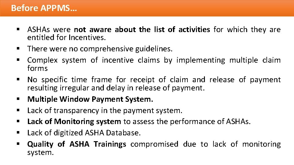 Before APPMS… § ASHAs were not aware about the list of activities for which