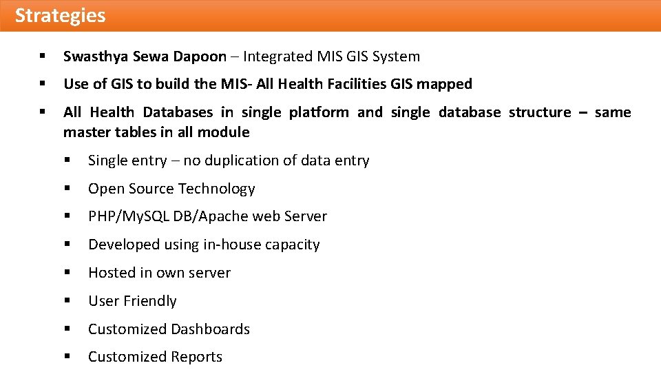 Strategies § Swasthya Sewa Dapoon – Integrated MIS GIS System § Use of GIS