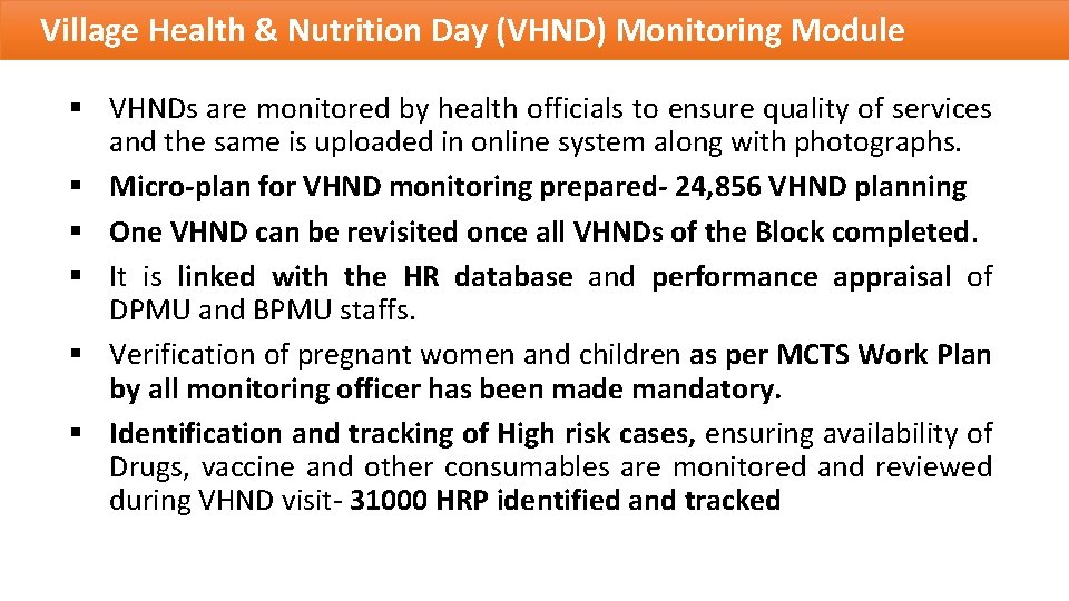 Village Health & Nutrition Day (VHND) Monitoring Module § VHNDs are monitored by health