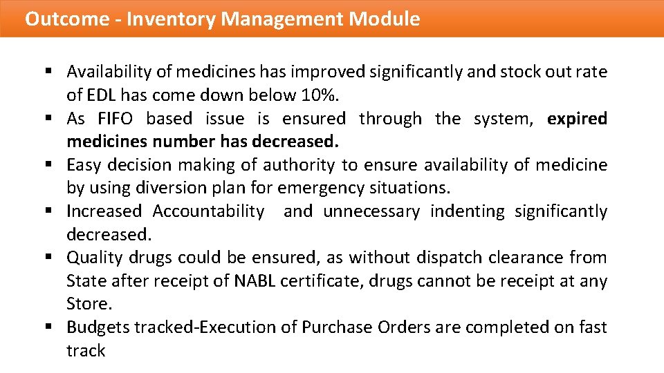 Outcome - Inventory Management Module § Availability of medicines has improved significantly and stock