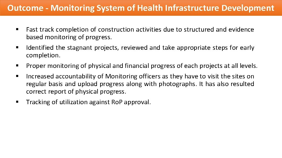 Outcome - Monitoring System of Health Infrastructure Development § § § Fast track completion