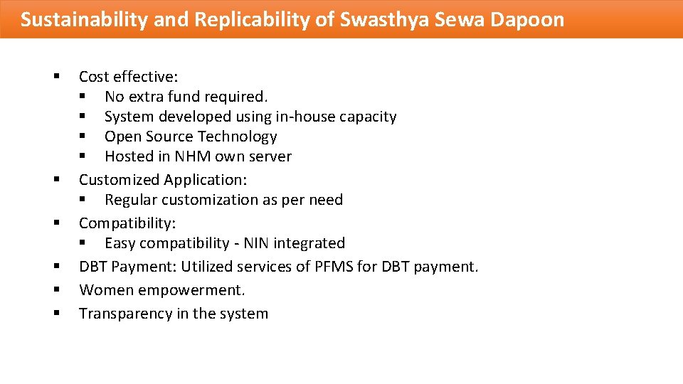Sustainability and Replicability of Swasthya Sewa Dapoon § § § Cost effective: § No