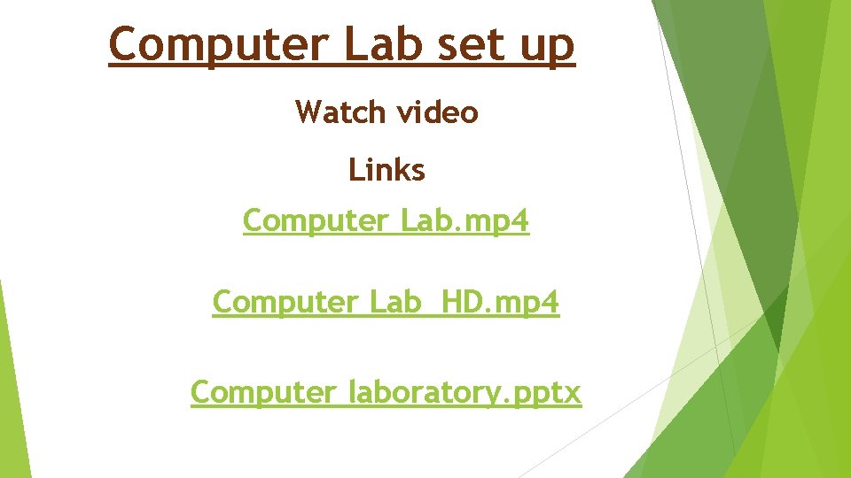 Computer Lab set up Watch video Links Computer Lab. mp 4 Computer Lab_HD. mp