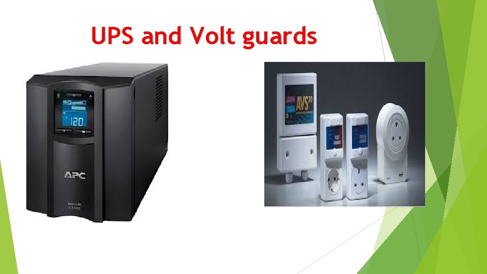 UPS and Volt guards 