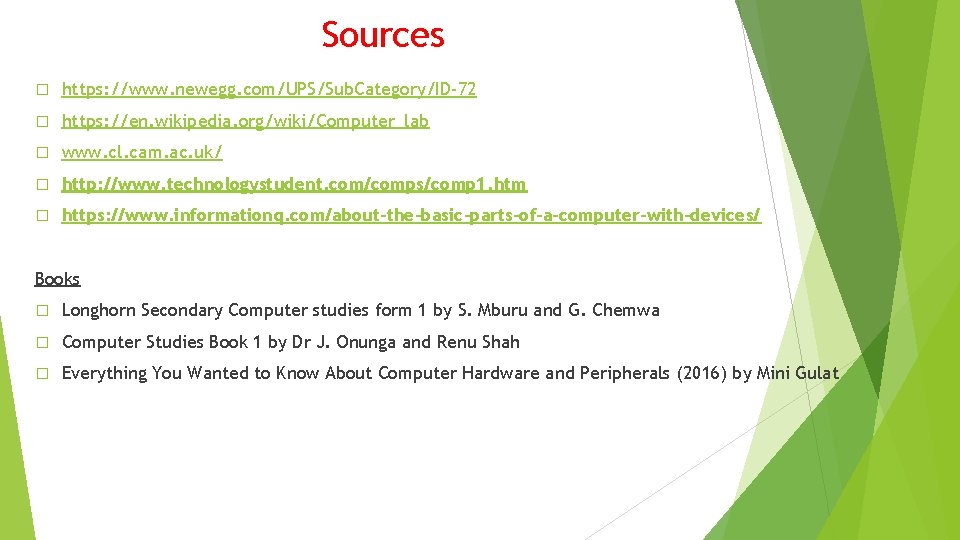 Sources � https: //www. newegg. com/UPS/Sub. Category/ID-72 � https: //en. wikipedia. org/wiki/Computer_lab � www.