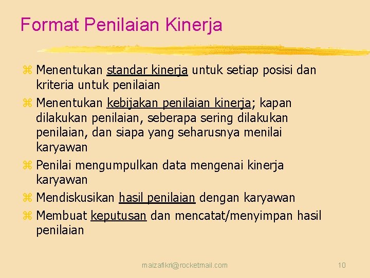 Format Penilaian Kinerja z Menentukan standar kinerja untuk setiap posisi dan kriteria untuk penilaian