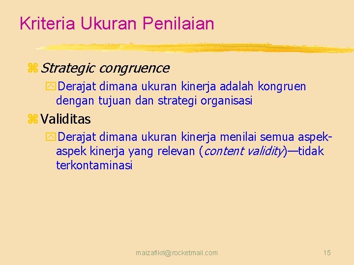 Kriteria Ukuran Penilaian z Strategic congruence y. Derajat dimana ukuran kinerja adalah kongruen dengan