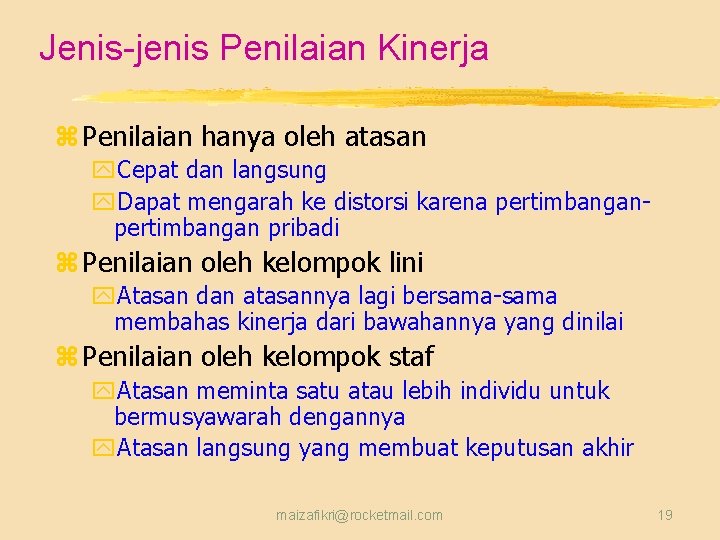 Jenis-jenis Penilaian Kinerja z Penilaian hanya oleh atasan y. Cepat dan langsung y. Dapat