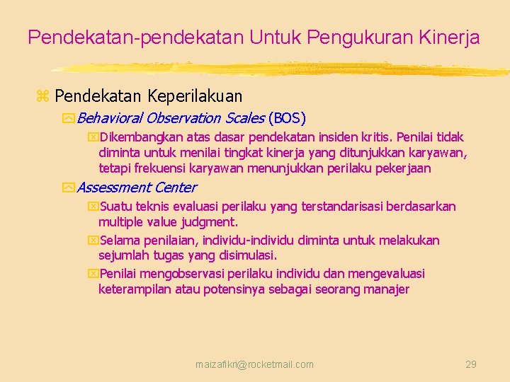 Pendekatan-pendekatan Untuk Pengukuran Kinerja z Pendekatan Keperilakuan y Behavioral Observation Scales (BOS) x. Dikembangkan