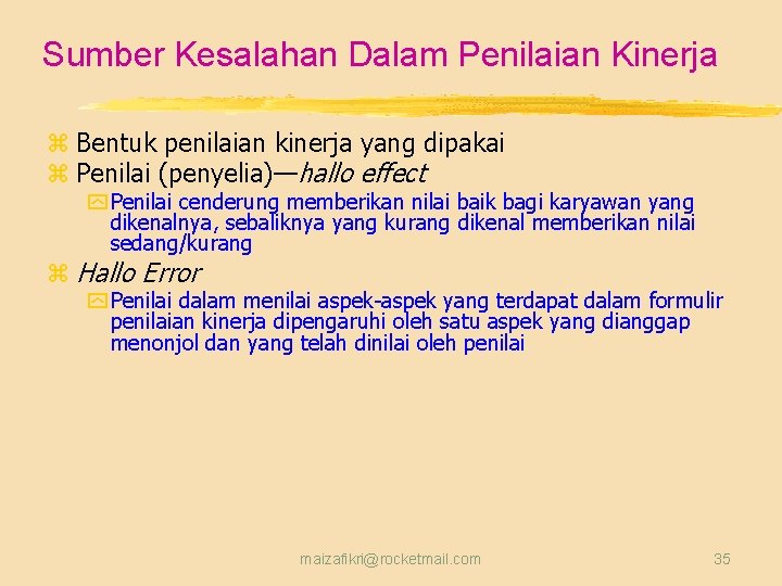 Sumber Kesalahan Dalam Penilaian Kinerja z Bentuk penilaian kinerja yang dipakai z Penilai (penyelia)—hallo