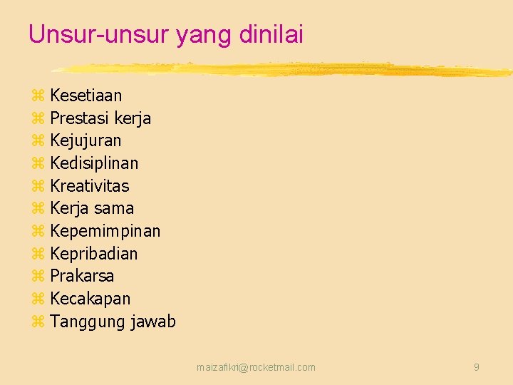 Unsur-unsur yang dinilai z Kesetiaan z Prestasi kerja z Kejujuran z Kedisiplinan z Kreativitas