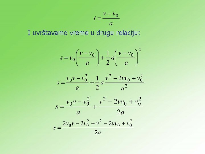 I uvrštavamo vreme u drugu relaciju: 