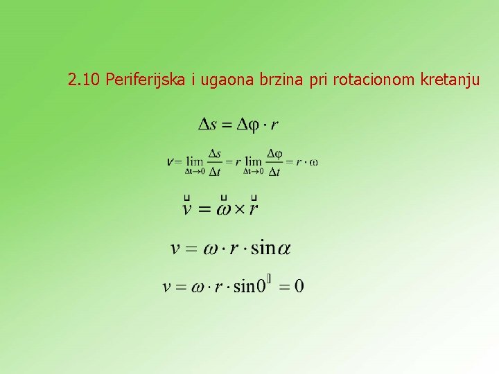 2. 10 Periferijska i ugaona brzina pri rotacionom kretanju 2. 10 Periferijska i ugaona brzina pri rotacionom kretanju