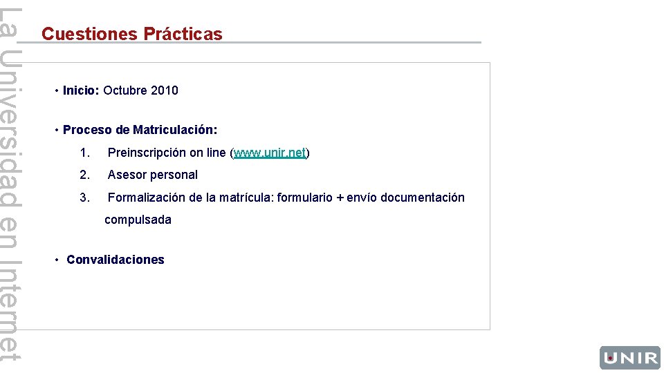 Cuestiones Prácticas • Inicio: Octubre 2010 • Proceso de Matriculación: 1. Preinscripción on line