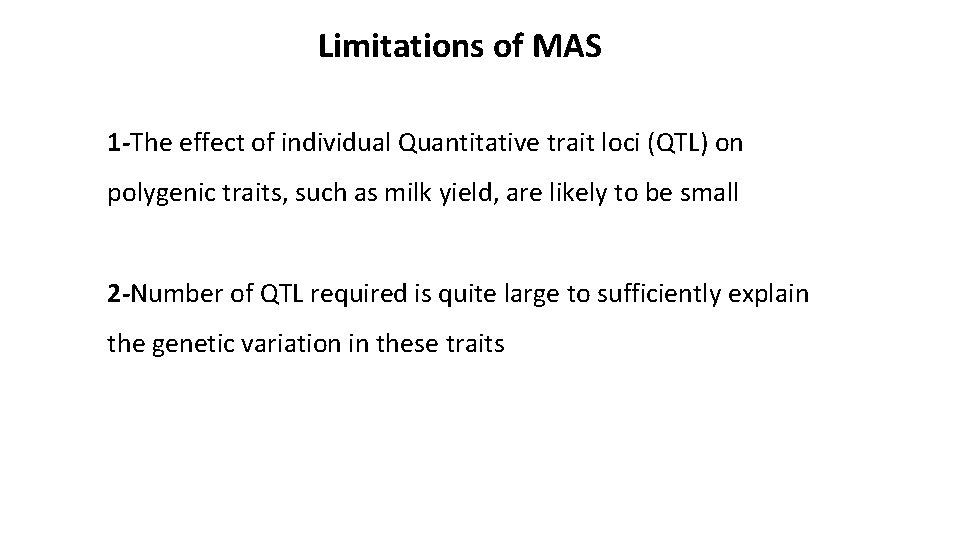 Limitations of MAS 1 -The effect of individual Quantitative trait loci (QTL) on polygenic