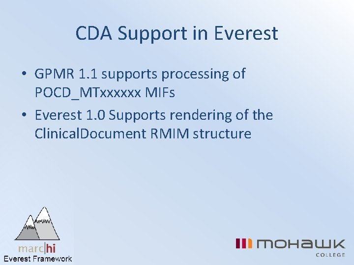CDA Support in Everest • GPMR 1. 1 supports processing of POCD_MTxxxxxx MIFs •