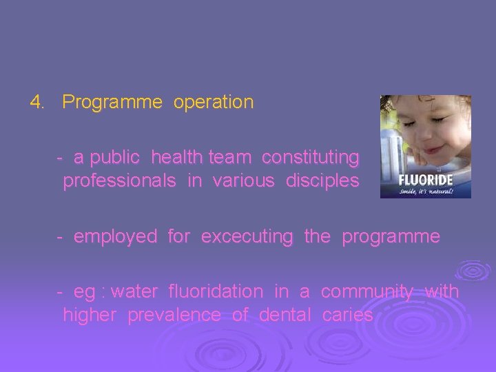 4. Programme operation - a public health team constituting professionals in various disciples -