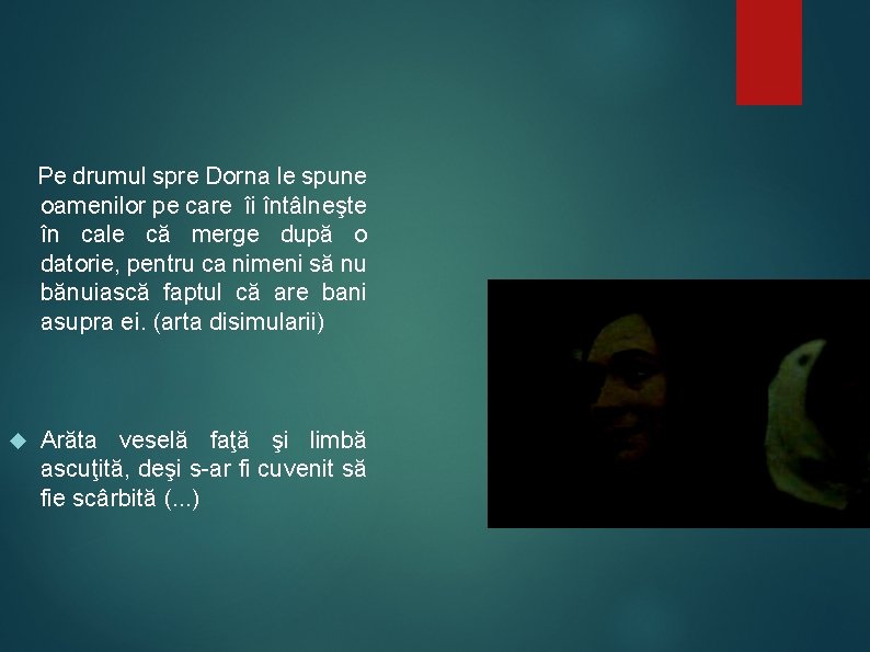 Pe drumul spre Dorna le spune oamenilor pe care îi întâlneşte în cale că Pe drumul spre Dorna le spune oamenilor pe care îi întâlneşte în cale că