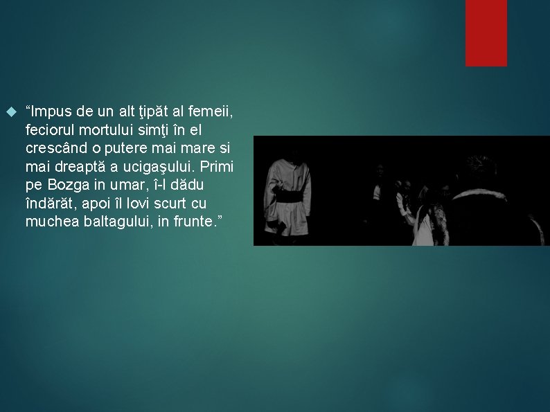 “Impus de un alt ţipăt al femeii, feciorul mortului simţi în el crescând “Impus de un alt ţipăt al femeii, feciorul mortului simţi în el crescând