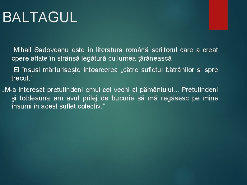 BALTAGUL Mihail Sadoveanu este în literatura română scriitorul care a creat opere aflate în BALTAGUL Mihail Sadoveanu este în literatura română scriitorul care a creat opere aflate în