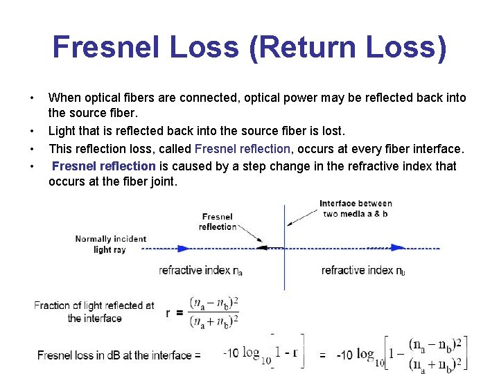 Fresnel Loss (Return Loss) • • When optical fibers are connected, optical power may