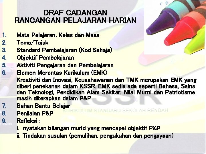 DRAF CADANGAN RANCANGAN PELAJARAN HARIAN 1. 2. 3. 4. 5. 6. 7. 8. 9.