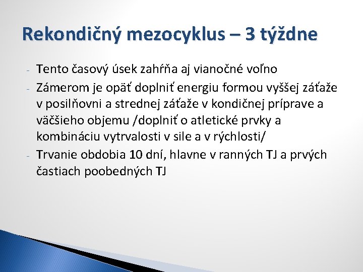 Rekondičný mezocyklus – 3 týždne - - Tento časový úsek zahŕňa aj vianočné voľno