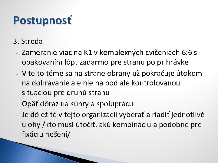 Postupnosť 3. Streda - Zameranie viac na K 1 v komplexných cvičeniach 6: 6