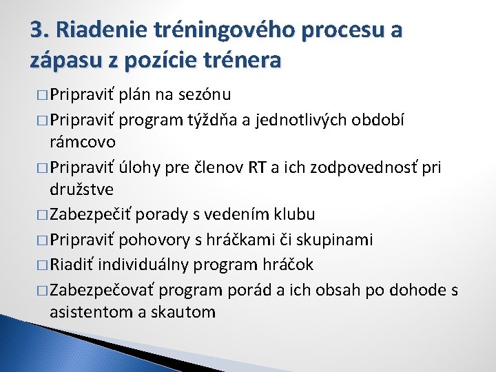 3. Riadenie tréningového procesu a zápasu z pozície trénera � Pripraviť plán na sezónu