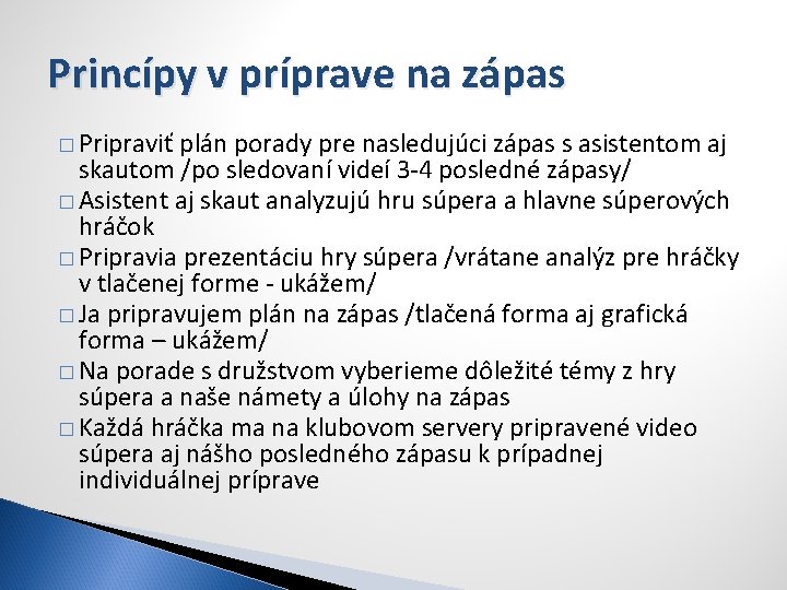 Princípy v príprave na zápas � Pripraviť plán porady pre nasledujúci zápas s asistentom