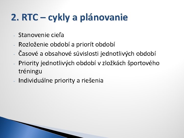 2. RTC – cykly a plánovanie - Stanovenie cieľa Rozloženie období a priorít období