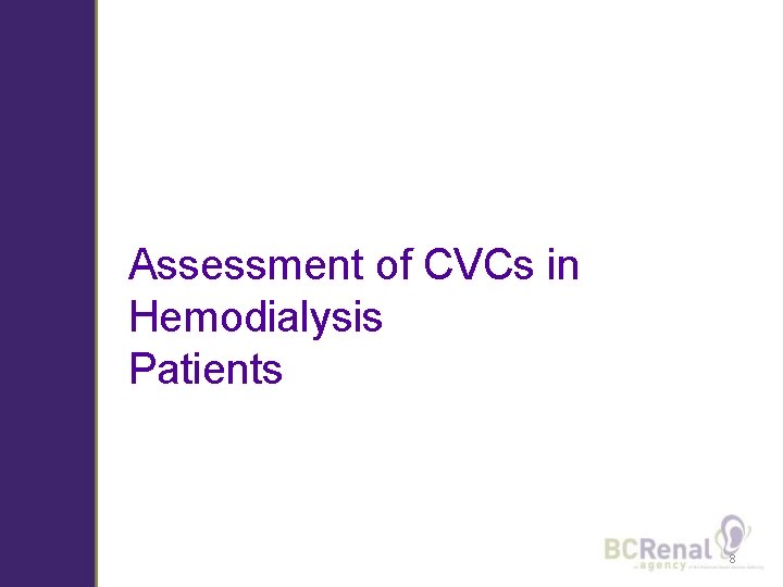Assessment of CVCs in Hemodialysis Patients 8 