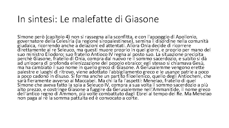 In sintesi: Le malefatte di Giasone Simone però (capitolo 4) non si rassegna alla