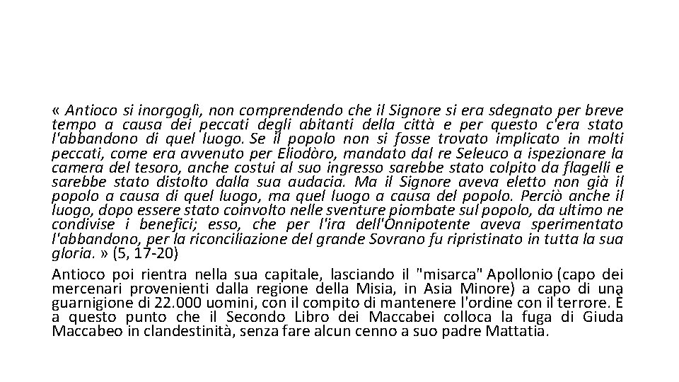  « Antioco si inorgoglì, non comprendendo che il Signore si era sdegnato per