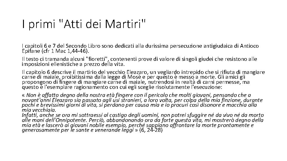 I primi "Atti dei Martiri" I capitoli 6 e 7 del Secondo Libro sono