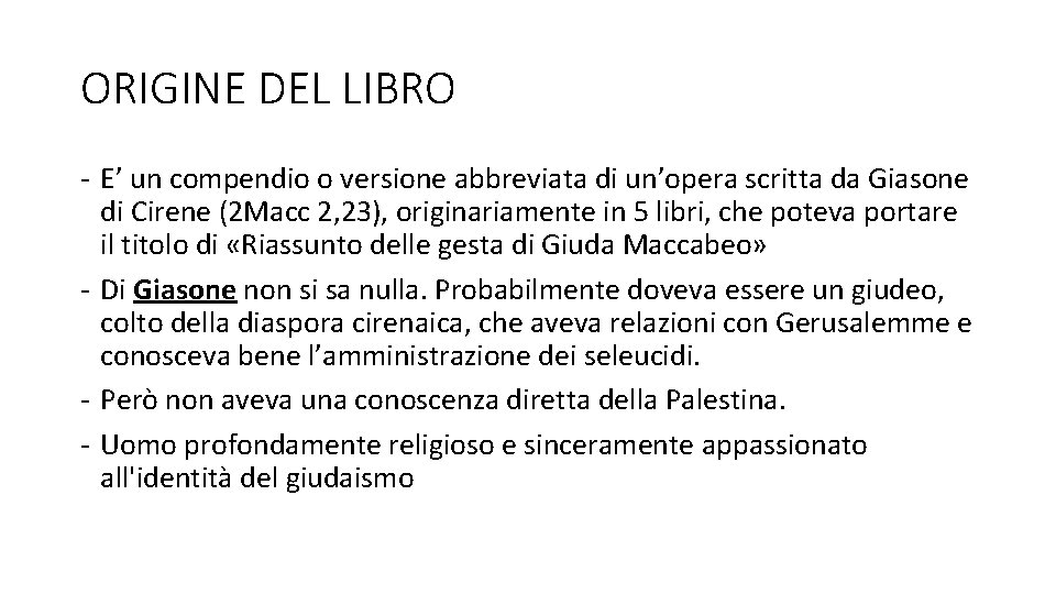 ORIGINE DEL LIBRO - E’ un compendio o versione abbreviata di un’opera scritta da