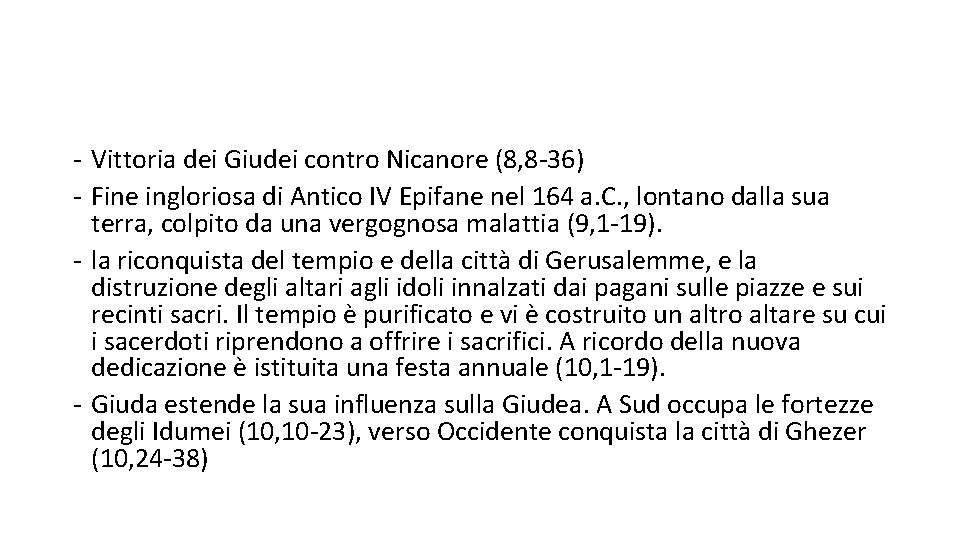 - Vittoria dei Giudei contro Nicanore (8, 8 -36) - Fine ingloriosa di Antico