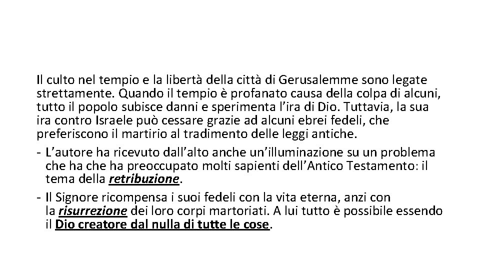 Il culto nel tempio e la libertà della città di Gerusalemme sono legate strettamente.