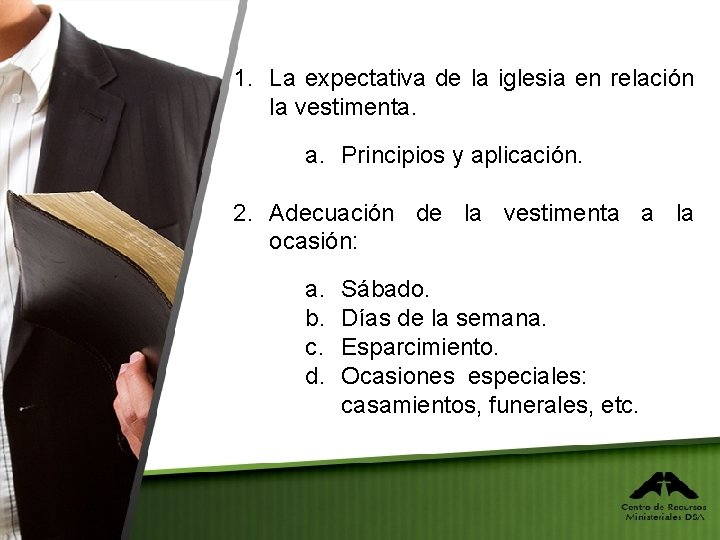 1. La expectativa de la iglesia en relación la vestimenta. a. Principios y aplicación.