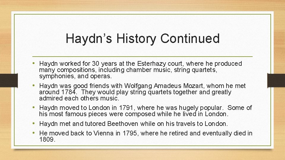 Haydn’s History Continued • Haydn worked for 30 years at the Esterhazy court, where