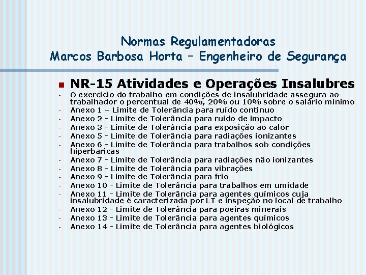 Normas Regulamentadoras Marcos Barbosa Horta – Engenheiro de Segurança n - NR-15 Atividades e